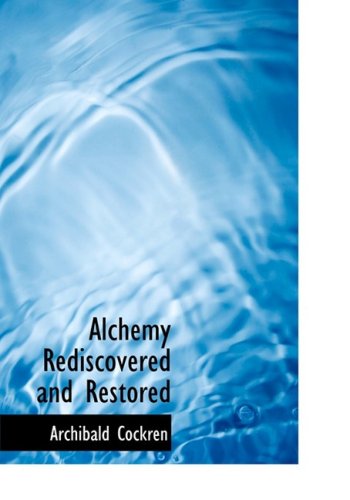 Stock image for Alchemy Rediscovered and Restored for sale by Revaluation Books