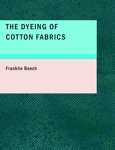 Stock image for The Dyeing of Cotton Fabrics for sale by Revaluation Books