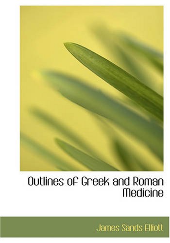 Imagen de archivo de Outlines of Greek and Roman Medicine a la venta por Revaluation Books