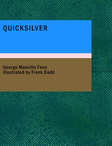 Quicksilver: The Boy With No Skid To His Wheel (9781434683830) by Fenn, George Manville