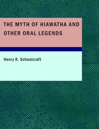 Stock image for The Myth of Hiawatha and Other Oral Legends for sale by Revaluation Books