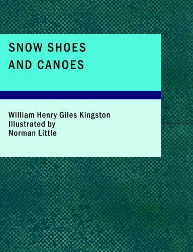 Stock image for Snow Shoes and Canoes for sale by Revaluation Books