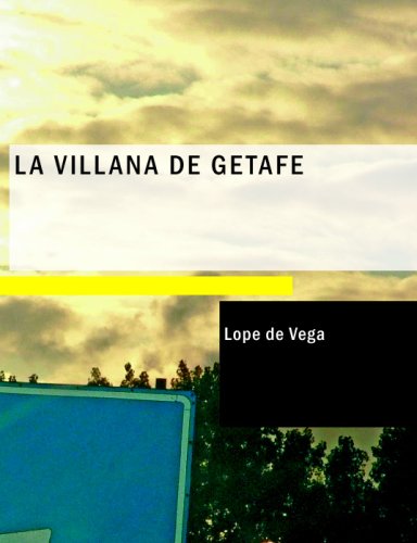 La Villana de Getafe: Comedia Famosa (Spanish Edition) (9781434687630) by Vega, Lope De