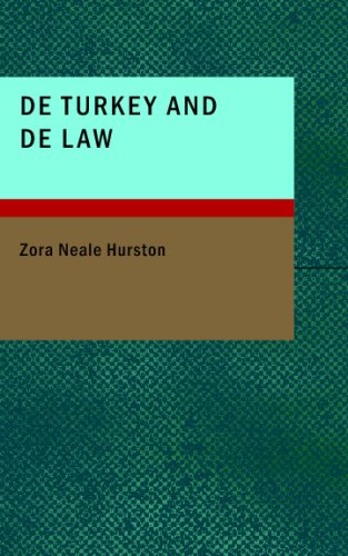 De Turkey and De Law: A Comedy in Three Acts (9781434687968) by Hurston, Zora Neale