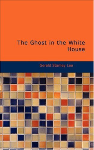 9781434688644: The Ghost in the White House