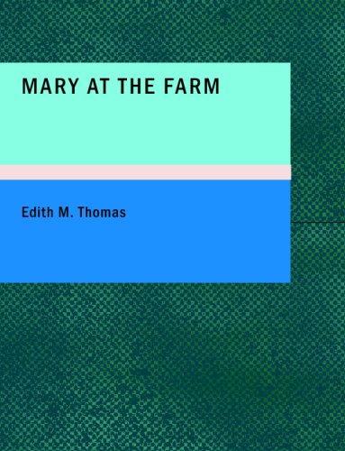 9781434690579: Mary at the Farm: and Book of Recipes Compiled during Her Visit among the "Pennsylvania Germans"