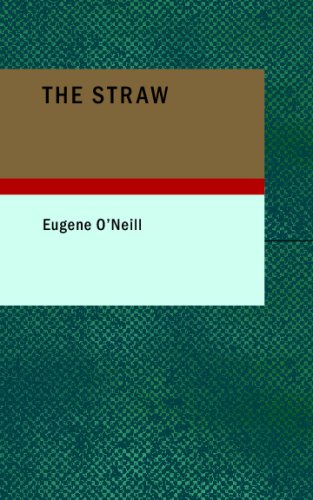 The Straw (9781434692979) by O'Neill, Eugene