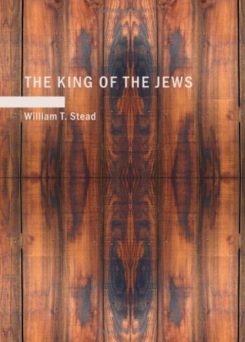 9781434694027: The King of the Jews: A story of Christ's last days on Earth