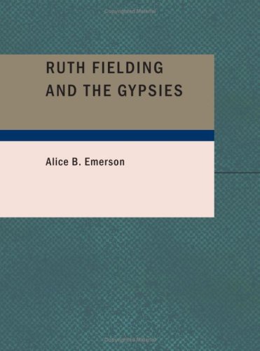 Ruth Fielding And The Gypsies: The Missing Pearl Necklace (9781434694058) by Emerson, Alice B.