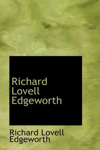 Richard Lovell Edgeworth: A Selection From His Memoir (9781434696373) by Edgeworth, Richard Lovell