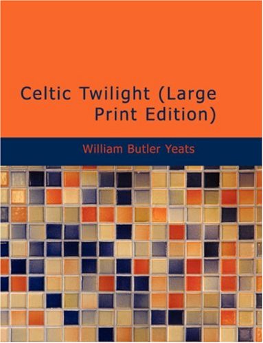 Celtic Twilight (9781434698056) by Yeats, William Butler