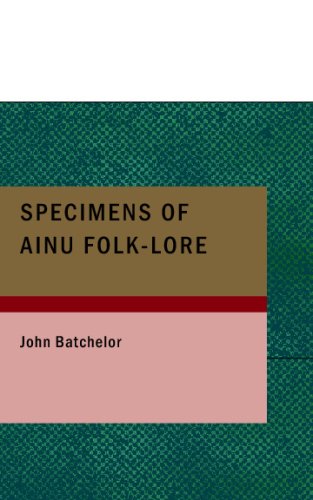 Beispielbild fr Specimens of Ainu Folk-lore zum Verkauf von Revaluation Books