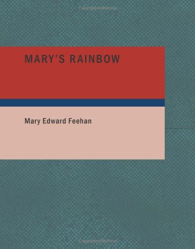 Stock image for Mary's Rainbow (Large Print Edition) for sale by Revaluation Books