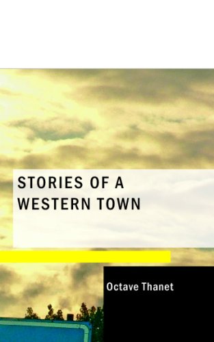 Stories of a Western Town (9781434699664) by Thanet, Octave