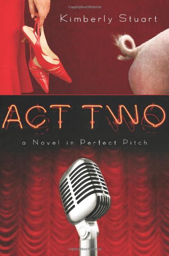 Stock image for Act Two: A Novel in Perfect Pitch for sale by SecondSale