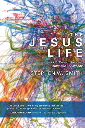 Imagen de archivo de The Jesus Life: Eight Ways to Recover Authentic Christianity a la venta por Gulf Coast Books