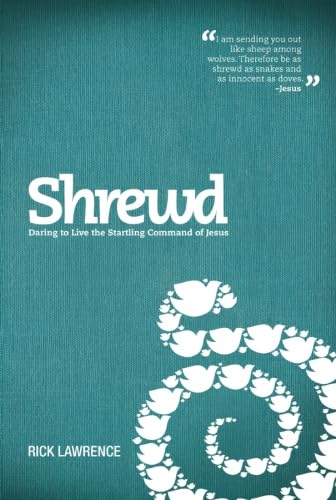 Stock image for Shrewd: Daring to Live the Startling Command of Jesus for sale by SecondSale