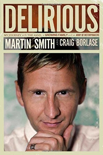 9781434702371: Delirious: My Journey with the Band, a Growing Family, and an Army of Historymakers