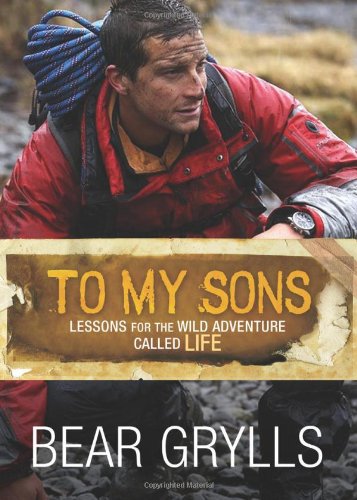 9781434703583: To My Sons: Lessons for the Wild Adventure Called Life