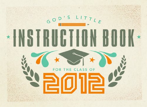 God's Little Instruction Book for the Class of 2012 (9781434703934) by Cook, David C