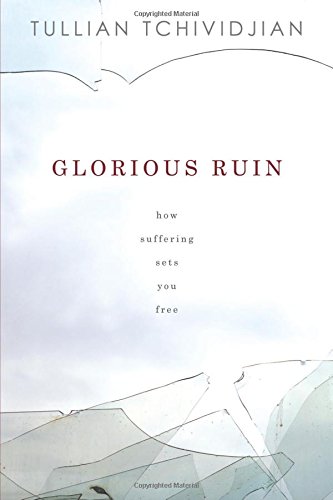 Beispielbild fr Glorious Ruin: How Suffering Sets You Free zum Verkauf von Wonder Book