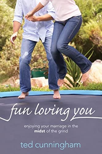 Stock image for Fun Loving You: Enjoying Your Marriage in the Midst of the Grind for sale by Your Online Bookstore