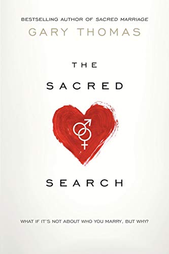 Beispielbild fr The Sacred Search : What If It's Not about Who You Marry, but Why? zum Verkauf von Better World Books