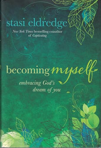 9781434705358: Becoming Myself: Embracing God's Dream of You