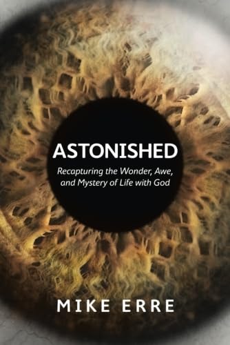 Beispielbild fr Astonished: Embracing the Mystery and Adventure of Faith zum Verkauf von WorldofBooks