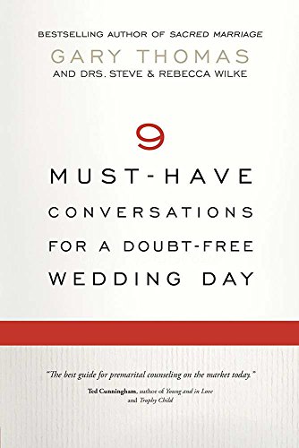 9 Must-Have Conversations for a Doubt-Free Wedding Day (9781434705495) by Thomas, Gary; Wilke Ph.D, Dr. Steve; Wilke EdD, Dr. Rebecca