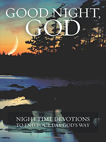 Beispielbild fr Good Night, God: Night Time Devotions to End Your Day God's Way zum Verkauf von SecondSale