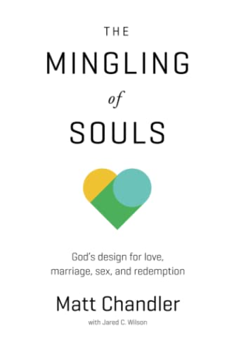 Stock image for The Mingling of Souls: God's Design for Love, Marriage, Sex, and Redemption for sale by Your Online Bookstore