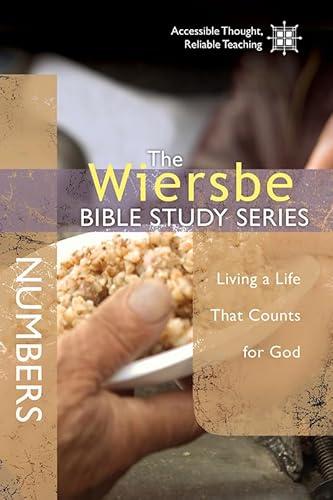 The Wiersbe Bible Study Series: Numbers: Living a Life That Counts for God (9781434706935) by Wiersbe, Warren W.