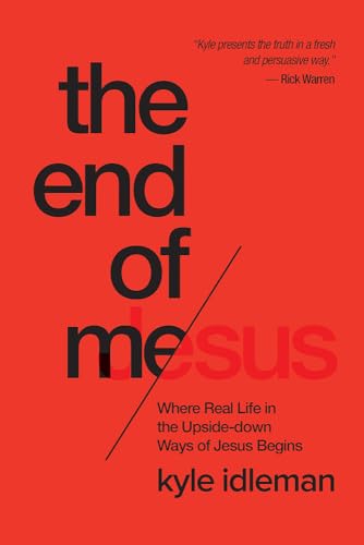 Beispielbild fr The End of Me : Where Real Life in the Upside-Down Ways of Jesus Begins zum Verkauf von Better World Books