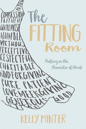 9781434707451: The Fitting Room: Putting on the Character of Christ