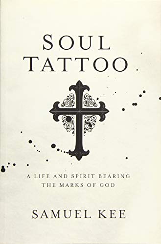 9781434707734: Soul Tattoo: A Life and Spirit Bearing the Marks of God