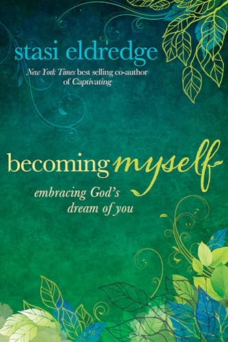 9781434708410: Becoming Myself: Embracing God's Dream of You