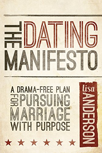 9781434708878: The Dating Manifesto: A Drama-Free Plan for Pursuing Marriage with Purpose