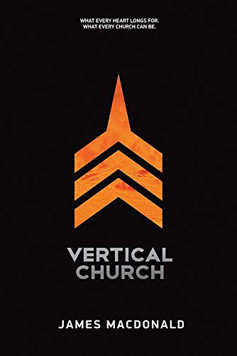 Beispielbild fr Vertical Church: What Every Heart Longs for. What Every Church Can Be. zum Verkauf von SecondSale