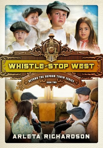Beispielbild fr Whistle-Stop West (Volume 2) (Beyond the Orphan Train) zum Verkauf von Goodwill San Antonio