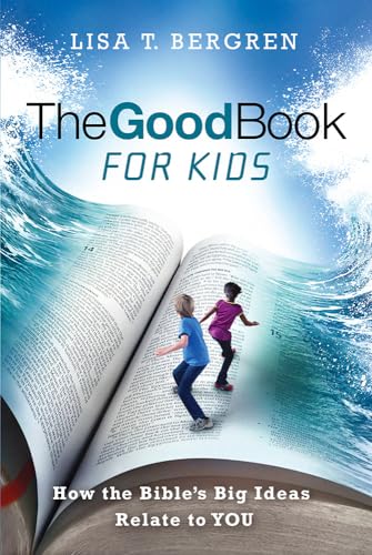 Stock image for The Good Book for Kids: How the Bible's Big Ideas Relate to YOU for sale by SecondSale