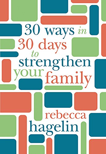 Beispielbild fr 30 Ways in 30 Days to Strengthen Your Family zum Verkauf von Wonder Book