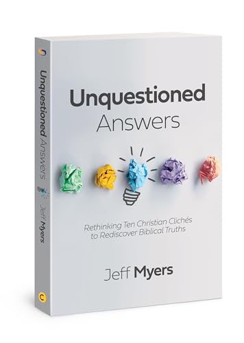 Stock image for Unquestioned Answers: Rethinking Ten Christian Clichs to Rediscover Biblical Truths for sale by Giant Giant