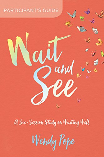 9781434712097: WAIT AND SEE PARTICIPANT'S GDE: A Six-Session Study on Waiting Well