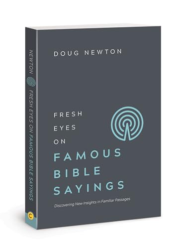 Beispielbild fr Fresh Eyes on Famous Bible Sayings: Discovering New Insights in Familiar Passages zum Verkauf von AwesomeBooks