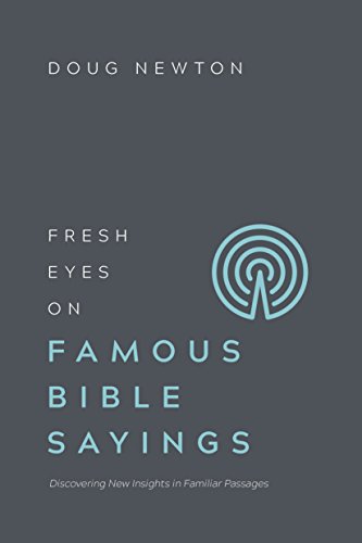 Stock image for Fresh Eyes on Famous Bible Sayings: Discovering New Insights in Familiar Passages for sale by Bahamut Media