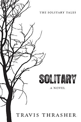 Beispielbild fr Solitary : A Novel zum Verkauf von Better World Books
