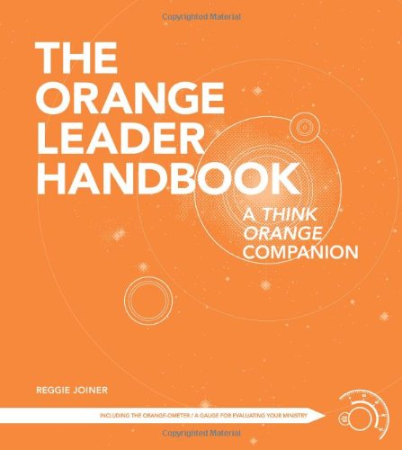 Stock image for The Orange Leader Handbook: A Think Orange Companion for sale by SecondSale