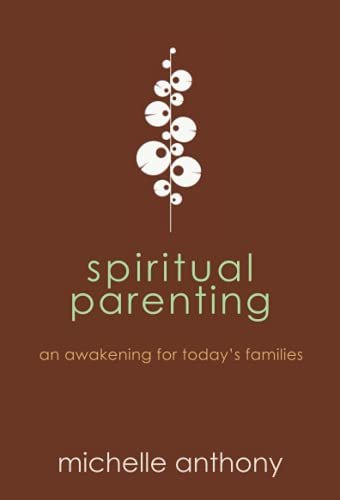 Imagen de archivo de Spiritual Parenting: An Awakening for Today's Families a la venta por SecondSale