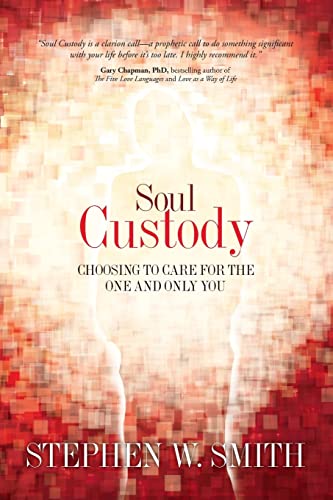 Beispielbild fr Soul Custody: Choosing to Care for the One and Only You zum Verkauf von BooksRun